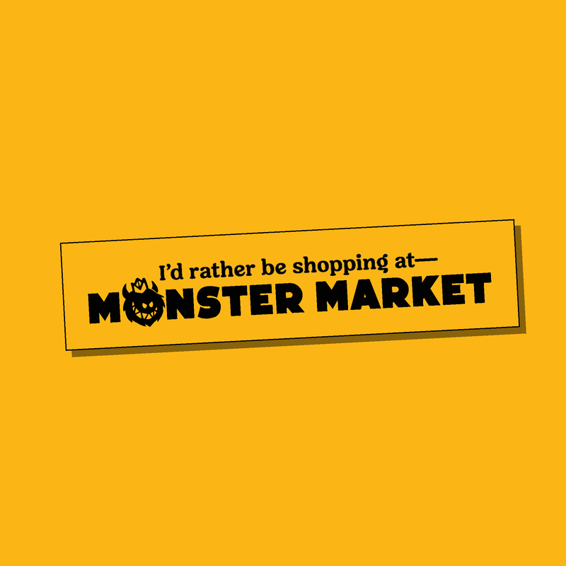 I'd Rather Be Shopping at Monster Market bumper sticker